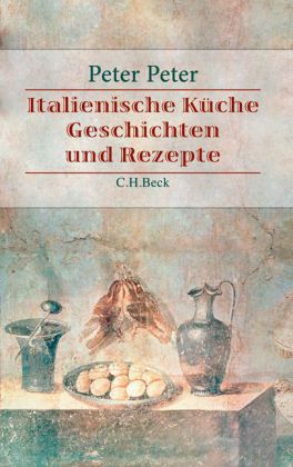 Italienische Küche - Geschichten und Rezepte