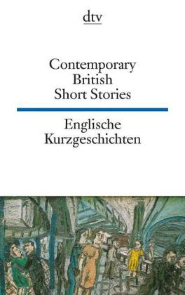 Contemporary British Short Stories / Englische Kurzgeschichten