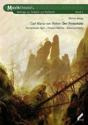 Carl Maria von Weber: Der Freischütz