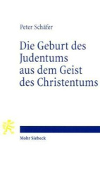 Die Geburt des Judentums aus dem Geist des Christentums