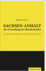 Sachsen-Anhalt - die Entstehung des Bundeslandes