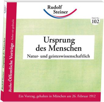 Ursprung des Menschen natur- und geisteswissenschaftlich betrachtet