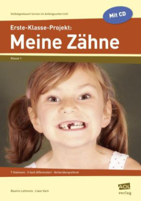 Erste-Klasse-Projekt: Meine Zähne, m. CD-ROM