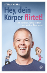 Hey, dein Körper flirtet!