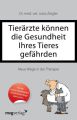 Tierärzte können die Gesundheit Ihres Tieres gefährden