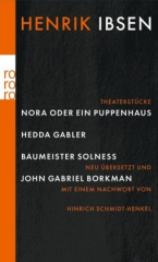 Nora oder Ein Puppenhaus; Hedda Gabler; Baumeister Solness; John Gabriel Borkman