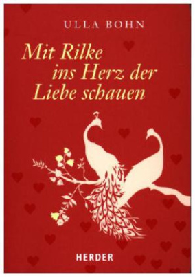 Mit Rilke ins Herz der Liebe schauen