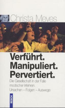 Verführt. Manipuliert. Pervertiert