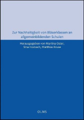 Zur Nachhaltigkeit von Bläserklassen an allgemeinbildenden Schulen