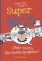 Super Nick - Ohne mich, ihr Sesselpupser!